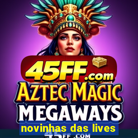 novinhas das lives